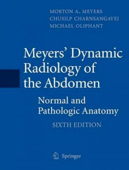 Morton A. Meyers, Md, Facr, Facg - Meyers´ Dynamic Radiology of the Abdomen: Normal and Pathologic Anatomy - 9781493936915 - V9781493936915