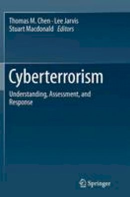 Thomas M. Chen (Ed.) - Cyberterrorism: Understanding, Assessment, and Response - 9781493944835 - V9781493944835