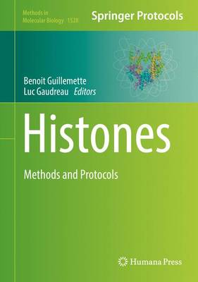 Benoit Guillemette (Ed.) - Histones: Methods and Protocols - 9781493966288 - V9781493966288