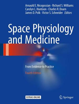 Arnauld E. Nicogossian (Ed.) - Space Physiology and Medicine: From Evidence to Practice - 9781493966509 - V9781493966509