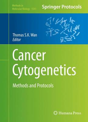 Thomas S.K. Wan (Ed.) - Cancer Cytogenetics: Methods and Protocols - 9781493967018 - V9781493967018