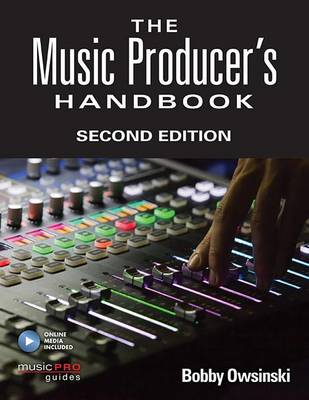 Bobby Owsinski - The Music Producer´s Handbook: Includes Online Resource - 9781495045226 - V9781495045226