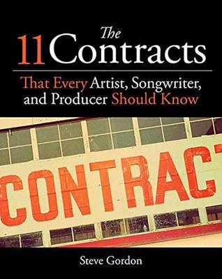 Steve Gordon - The 11 Contracts That Every Artist, Songwriter and Producer Should Know - 9781495076701 - V9781495076701