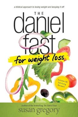 Susan Gregory - The Daniel Fast for Weight Loss - 9781496407481 - V9781496407481