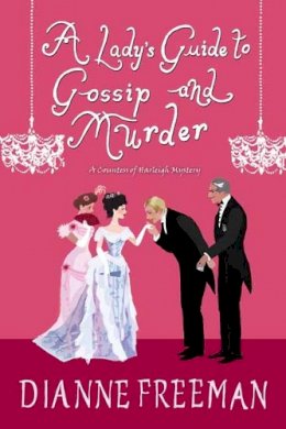 Dianne Freeman - Lady´s Guide to Gossip and Murder - 9781496716910 - V9781496716910