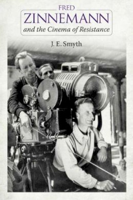 J. E. Smyth - Fred Zinnemann and the Cinema of Resistance - 9781496802552 - V9781496802552