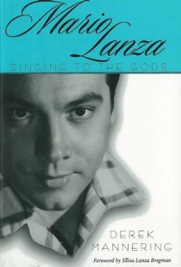 Derek Mannering - Mario Lanza: Singing to the Gods - 9781496802576 - V9781496802576