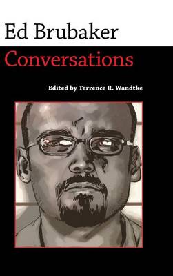 Terrence R. Wandtke - Ed Brubaker: Conversations - 9781496805508 - V9781496805508