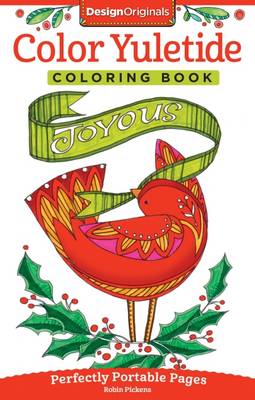 Robin Pickens - Color Yuletide Coloring Book: Perfectly Portable Pages - 9781497201460 - V9781497201460