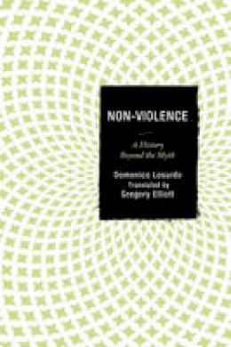 Domenico Losurdo - Non-Violence: A History Beyond the Myth - 9781498502214 - V9781498502214