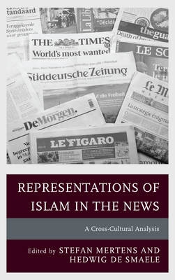 Stefan Mertens - Representations of Islam in the News: A Cross-Cultural Analysis - 9781498509879 - V9781498509879