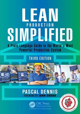 Pascal Dennis - Lean Production Simplified: A Plain-Language Guide to the World´s Most Powerful Production System - 9781498708876 - V9781498708876