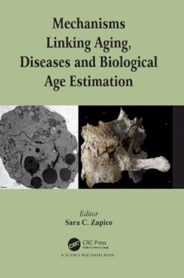 Sara C. Zapico - Mechanisms Linking Aging, Diseases and Biological Age Estimation - 9781498709699 - V9781498709699