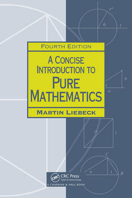 Martin Liebeck - A Concise Introduction to Pure Mathematics - 9781498722926 - V9781498722926