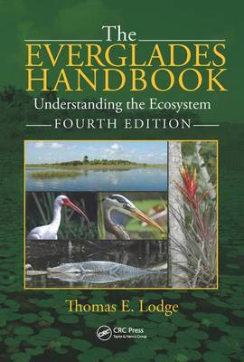 Thomas E. Lodge - The Everglades Handbook: Understanding the Ecosystem, Fourth Edition - 9781498742900 - V9781498742900