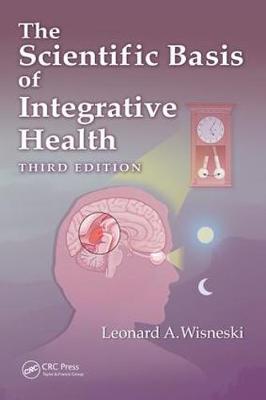 Leonard Wisneski - The Scientific Basis of Integrative Health - 9781498767200 - V9781498767200