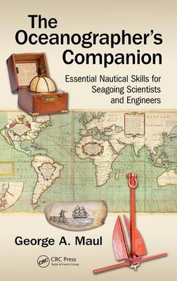 George Maul - The Oceanographer´s Companion: Essential Nautical Skills for Seagoing Scientists and Engineers - 9781498773065 - V9781498773065