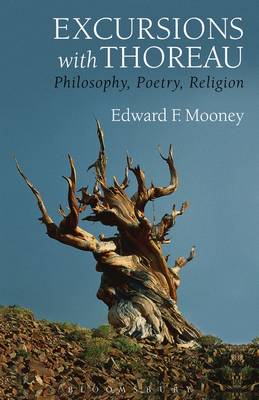 Professor Edward F. Mooney - Excursions with Thoreau: Philosophy, Poetry, Religion - 9781501305641 - V9781501305641