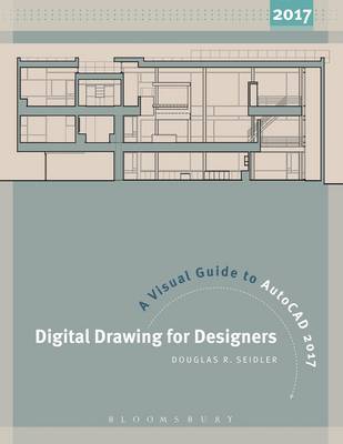 Douglas R. Seidler - Digital Drawing for Designers: A Visual Guide to AutoCAD (R) 2017 - 9781501318122 - 9781501318122