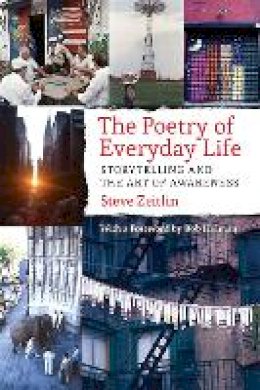Steve Zeitlin - The Poetry of Everyday Life: Storytelling and the Art of Awareness - 9781501702358 - V9781501702358