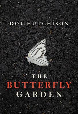 Dot Hutchison - The Butterfly Garden - 9781503934719 - 9781503934719