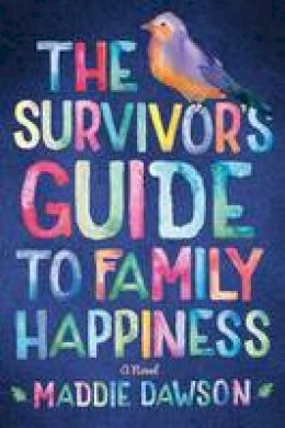 Maddie Dawson - The Survivor´s Guide to Family Happiness - 9781503939103 - V9781503939103