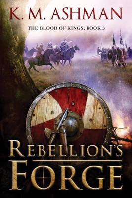 K. M. Ashman - Rebellion´s Forge - 9781503942271 - V9781503942271