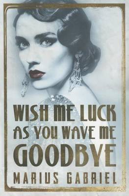 Marius Gabriel - Wish Me Luck As You Wave Me Goodbye - 9781503945227 - V9781503945227