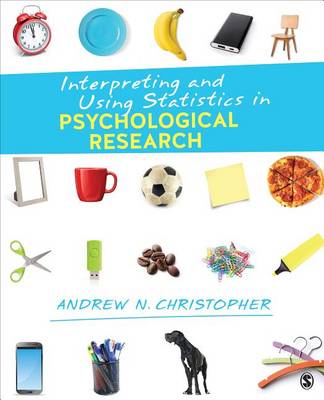 Andrew N. Christopher - Interpreting and Using Statistics in Psychological Research - 9781506304168 - V9781506304168