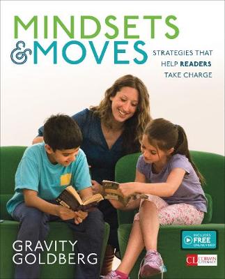 Gravity Goldberg - Mindsets and Moves: Strategies That Help Readers Take Charge [Grades K-8] - 9781506314938 - V9781506314938
