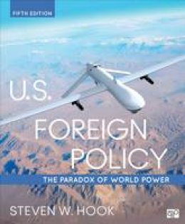 Steven W. Hook - U.S. Foreign Policy: The Paradox of World Power - 9781506321585 - V9781506321585