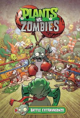 Paul Tobin - Plants vs. Zombies Volume 7: Battle Extravagonzo - 9781506701899 - V9781506701899