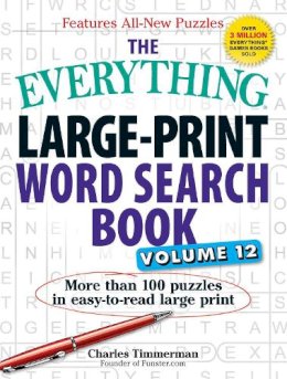 Charles Timmerman - The Everything Large Print Word Search Book, Volume 12. More Than 100 Puzzles in Easy-To-Read Large Print.  - 9781507202593 - V9781507202593