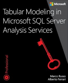 Marco Russo - Tabular Modeling in Microsoft SQL Server Analysis Services - 9781509302772 - V9781509302772