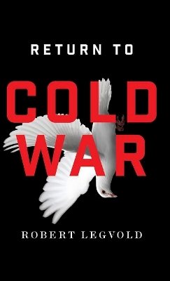 Robert Legvold - Return to Cold War - 9781509501885 - V9781509501885