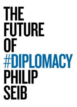 Philip Seib - The Future of Diplomacy - 9781509507207 - V9781509507207