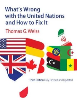 Thomas G. Weiss - What´s Wrong with the United Nations and How to Fix It - 9781509507436 - V9781509507436