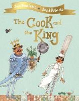 Julia Donaldson - The Cook and the King - 9781509813780 - 9781509813780