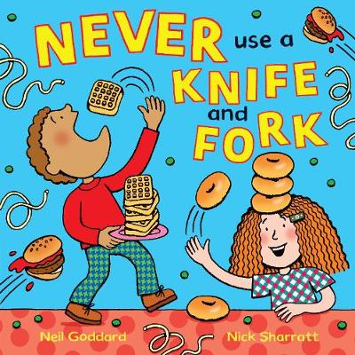 Neil Goddard - Never Use a Knife and Fork - 9781509817054 - V9781509817054