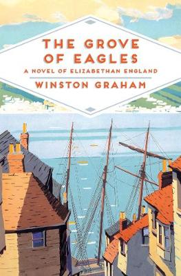 Winston Graham - The Grove of Eagles: A Novel of Elizabethan England - 9781509818617 - V9781509818617