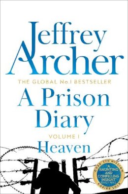 Jeffrey Archer - A Prison Diary Volume III: Heaven - 9781509820795 - 9781509820795