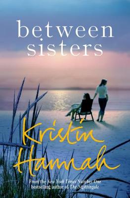 Kristin Hannah - Between Sisters - 9781509835836 - 9781509835836