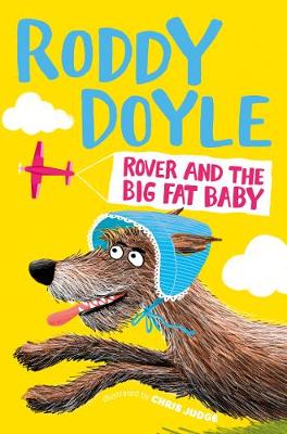 Roddy Doyle - Rover and the Big Fat Baby - 9781509836864 - 9781509836864