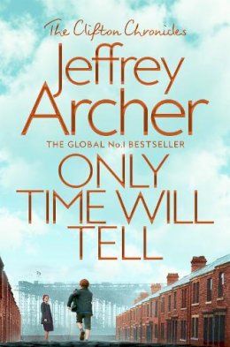 Jeffrey Archer - Only Time Will Tell - 9781509847563 - 9781509847563