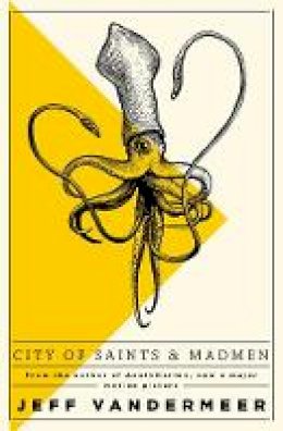 Jeff Vandermeer - City of Saints and Madmen - 9781509848157 - V9781509848157