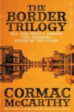 Cormac McCarthy - The Border Trilogy: Picador Classic - 9781509852024 - 9781509852024