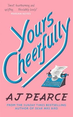 Aj Pearce - Yours Cheerfully - 9781509853953 - 9781509853953