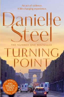 Danielle Steel - Turning Point: A heart-pounding, inspiring drama from the billion copy bestseller - 9781509877645 - 9781509877645