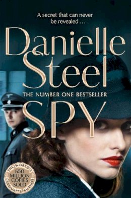 Danielle Steel - Spy: A compulsive story of a double life from the billion copy bestseller - 9781509877898 - 9781509877898