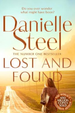 Danielle Steel - Lost and Found: Escape with a story of first love and second chances from the billion copy bestseller - 9781509877959 - 9781509877959